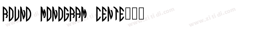 round Monogram cente字体转换